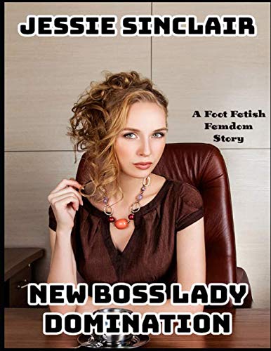 New Boss Lady Domination: A Foot Fetish Femdom Story (Paperback)
