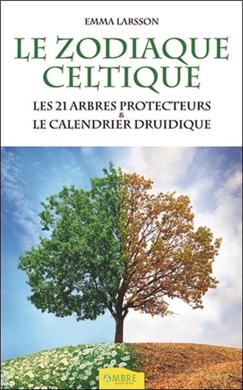 Le Zodiaque celtique - Les 21 arbres protecteurs & le calendrier druidique (Paperback)