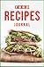 Food Recipes Journal: You A...