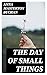 The Day of Small Things