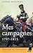 Mes campagnes 1797-1815