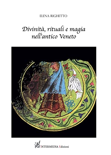 Divinità, Rituali e Magia nell’Antico Veneto (Paperback)