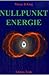 Die Nutzbarmachung der Nullpunktenergie. by Moray B. King
