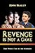 Revenge Is Not a Game: For ...