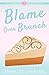 Blame over Brunch: A Plainw...