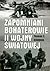 Zapomniani bohaterowie II W...