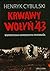 Krwawy Wolyn 43 wspomnienia komendanta