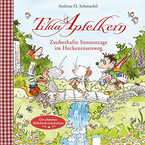 Zauberhafte Sonnentage im Heckenrosenweg: Die schönsten Bilderbuch-Geschichten (Hardcover)