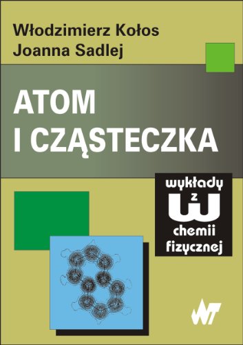 Atom i czasteczka (Polish Edition)
