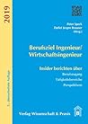 Berufsziel Ingenieur/Wirtschaftsingenieur 2019: Insider Berichten Uber Berufzugang, Tatigkeitsbereiche, Perspektiven (German Edition)