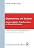 Digitalisierung Und Big Data: Aspekte Digitaler Transformation Im Gesundheitswesen (Schriften Zu Gesundheitsökonomie Und Gesundheitsmanagement) (German Edition)