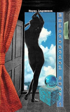 Existential Smut 1: Youthful Indiscretions