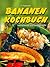 Bananen Kochbuch (Bananenko...
