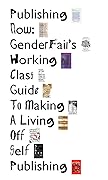 Publishing now: GenderFail’s working class guide to making a living off self publishing