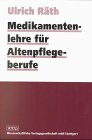 Medikamentenlehre für Altenpflegeberufe. (Lernmaterialien)