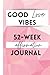 Good Love Vibes: 52-Week Af...