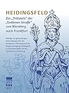 Heidingsfeld: Ein 'Trittstein' Der 'Goldenen Strasse' Von Nurnberg Nach Frankfurt (German Edition)