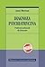 Diagnoza psychiatryczna. Praktyczny podręcznik dla klinicystów