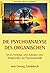Die Psychoanalyse des Organ...