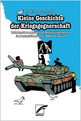 Kleine Geschichte der Kriegsgegnerschaft: Friedensbewegung und Antimilitarismus in Deutschland von 1800 bis heute (Paperback)
