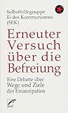 Erneuter Versuch über die Befreiung: Eine Debatte über Wege und Ziele der Emanzipation