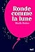 Ronde comme la lune (FICTION)