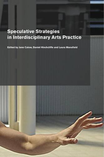 Speculative Strategies in Interdisciplinary Arts Practice (Paperback)