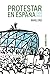 Protestar en España 1900-2013 by Rafael Cruz