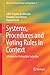 Systems, Procedures and Voting Rules in Context: A Primer for Voting Rule Selection (Advances in Group Decision and Negotiation, 9)