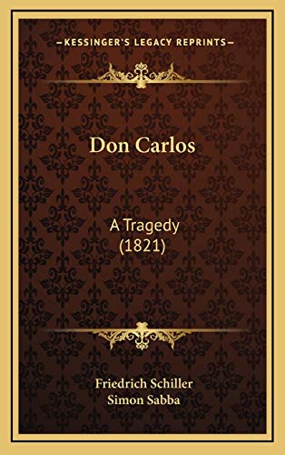 Don Carlos: A Tragedy