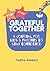 Grateful Together: A Gratitude Journal for Kids and Their Parents to Stay Connected