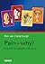 Pain - Why: A Guide for Peo...