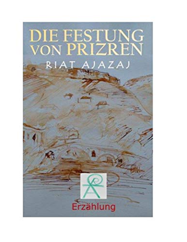 Die Festung von Prizren: Erzählung (German Edition)