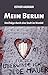 Mein Berlin: Streifzüge dur...
