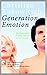 Generation Emotion. Die Zuk...
