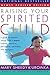 Raising Your Spirited Child Rev Ed