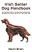 Irish Setter Dog Handbook: ...