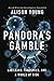 Pandora's Gamble by Alison   Young