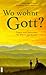 Wo wohnt der liebe Gott? Fr...