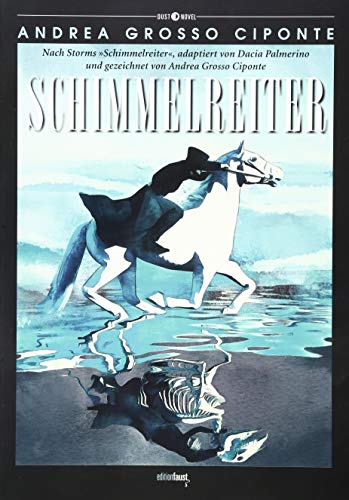Schimmelreiter: Nach Theodor Storms "Schimmelreiter", adaptiert von Dacia Palmerino und gezeichnet von Andrea Grosso Ciponte (Paperback)