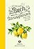 Das kleine Buch der Zitruspflanzen: Herkunft & Botanik, Kunst & Kultur, Pflege & Genuss