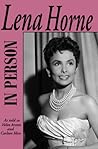 In Person—Lena Horne: as told to Helen Arstein and Carlton Moss