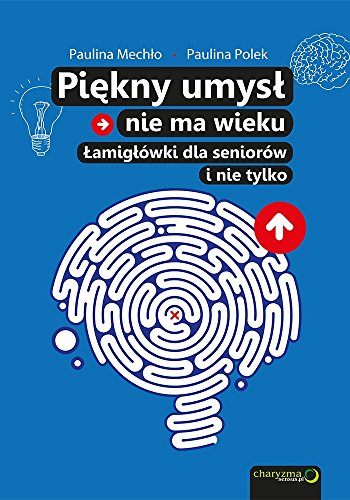 Piekny umysl nie ma wieku Lamiglowki dla seniorow (Paperback)