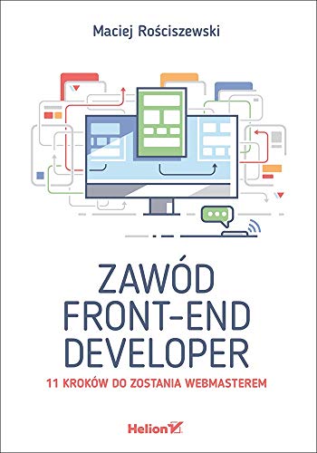 Zawód front-end developer 11 kroków do zostania webmasterem (Polish Edition)