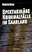 Spektakuläre Kriminalfälle im Saarland by Kerstin Rech