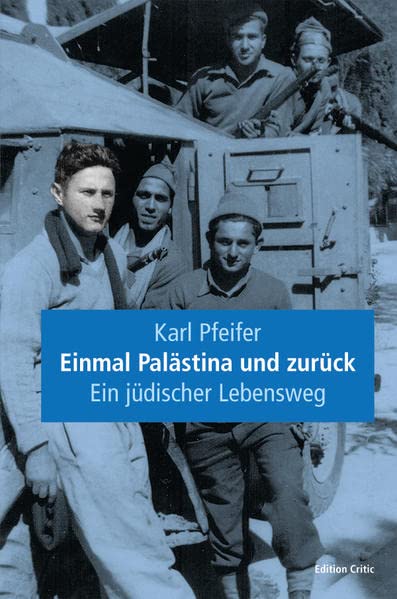 Einmal Palästina und zurück: Ein jüdischer Lebensweg (The Berlin International Center for the Study of Antisemitism (BICSA) / Studien zum Nahen Osten) (German Edition)