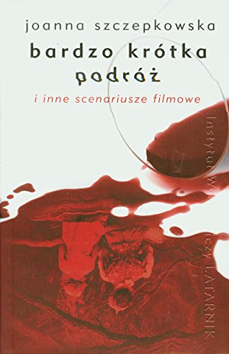 Bardzo krotka podroz i inne scenariusze filmowe (Paperback)
