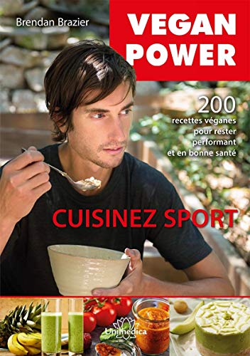 Cuisinez sport 200 recettes véganes sans gluten, sans soja, pour rester performant et en bonne sant (Paperback)