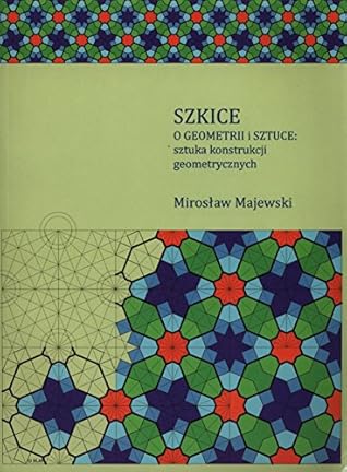 Szkice o geometrii i sztuce sztuka konstrukcji geometrycznych