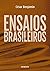 Ensaios Brasileiros by Cesar Benjamin